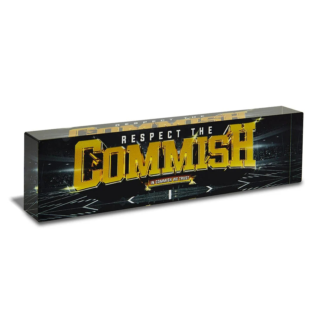 8" Respect the Commish Acrylic Desk Name Plate